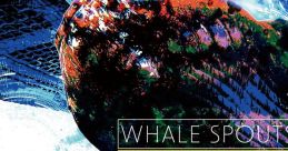 WHALE SPOUTS - Video Game
