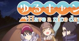 Yuru Camp Sankaku Have a nice day! Laid-Back Camp: Have a Nice Day! ゆるキャン△ Have a nice day! - Video Game Video game