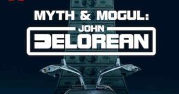 Myth & Mogul: John DeLorean (2021)