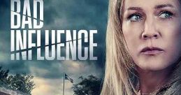 Bad Influence (2022) A single mom is overjoyed when her daughter finally makes friends at her new high school. Soon, however,