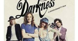 Welcome to the Darkness (2023) In 2003, British glam rockers The Darkness took the world by storm with their hit single "I