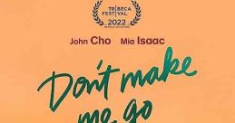 Don't Make Me Go (2022) When a single father to a teenage daughter learns that he has a fatal brain tumor, he takes her on