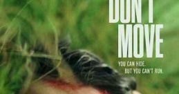 Don't Move (2024) A seasoned killer injects a grieving woman with a paralytic agent. She must run, fight and hide before