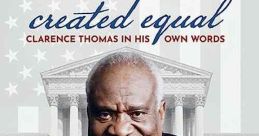 Created Equal: Clarence Thomas in His Own Words (2020) A controversial figure, loved by some, reviled by others, few know
