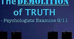 The Demolition of Truth Psychologists Examine 9-11 (2016)