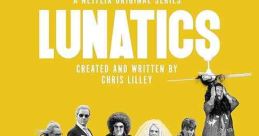 Lunatics (2019) This mockumentary series follows the peculiar lives of six eccentric - and sometimes obscene - misfits who