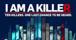 I Am a Killer (2018) Follows incarcerated killers, who tell the story of how they ended up there. Production: Journeyman