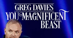 Greg Davies: You Magnificent Beast (2018) British comedian Greg Davies revisits terrifying dates, manscaping disasters, his