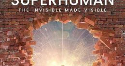 Superhuman: The Invisible Made Visible (2020)