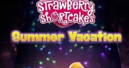 Strawberry Shortcake's Summer Vacation (2024)