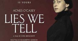 Lies We Tell (2023) An orphaned heiress is forced to embrace her family's dark legacy. Cast: Maud: Agnes O'Casey Silas: David