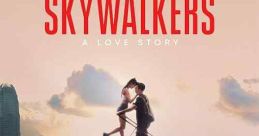 Skywalkers: A Love Story (2024)