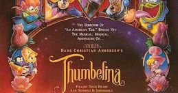 Thumbelina (1994) This retelling of the Hans Christian Andersen classic fairy tale has the digit-sized heroine evading the