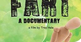 Fart: A Documentary (2016) The history and humor of the fart Written by: Troy Hale Director: Troy Hale Release date: 01 May