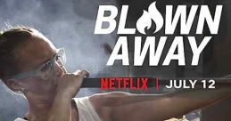 Blown Away (2019) A reality show featuring glass blowers from around the world competing to be the best. One artist is