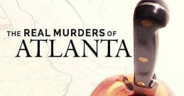 The Real Murders of Atlanta (2022) Unbelievable cases of homicide told by the investigators, witnesses, reporters and loved