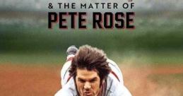 Charlie Hustle & the Matter of Pete Rose (2024)