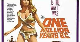 One Million Years B C (1966) Prehistoric man Tumak is banished from his savage tribe and meets pretty Loana, who belongs to a