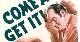 Come and Get It (1936) An ambitious lumberjack abandons his saloon girl lover so that he can marry into wealth, but years