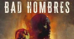 Bad Hombres (2023) Two undocumented immigrants take the simple job of digging a hole in the desert, but when their
