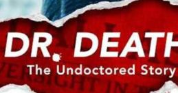 Dr. Death: The Undoctored Story (2021)