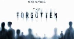 The Forgotten (2004) After being told that their children never existed, a man and woman soon discover there is a much bigger