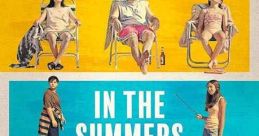 In the Summers (2024) On a journey that spans the formative years of their lives, two sisters navigate their loving but