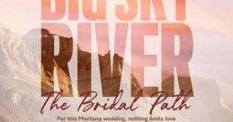 Big Sky River: The Bridal Path (2023)