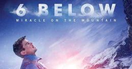 6 Below: Miracle on the Mountain (2017) An adrenaline seeking snowboarder gets lost in a massive winter storm in the back