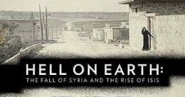 Hell on Earth: The Fall of Syria and the Rise of ISIS (2017)