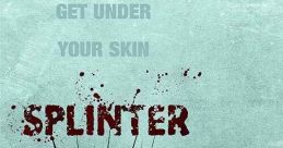 Splinter (2008) Trapped in an isolated gas station by a voracious Splinter parasite that transforms its still-living