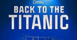 Back to the Titanic (2020) Back to the Titanic documents the first manned dives to Titanic in nearly 15 years. New footage