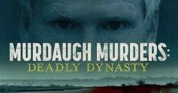 Murdaugh Murders: Deadly Dynasty (2022)
