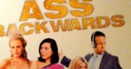 Ass Backwards (2013) Two best friends embark on a cross country trip back to their hometown to attempt to win a pageant