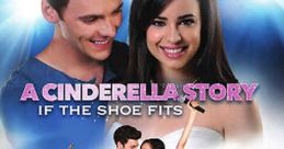 A Cinderella Story: If the Shoe Fits (2016) A contemporary al version of the classic Cinderella story in which the servant