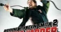 An Evening with Kevin Smith 2: Evening Harder (2006) In this second Q&A with Kevin Smith he now enters the homes of some of