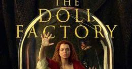 The Doll Factory (2023) Iris paints dolls for a living, alongside her twin sister. When she meets Silas, and then Louis,