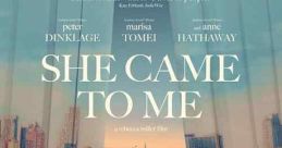 She Came to Me (2023) A composer who suffers writer's block rediscovers his passion after an adventurous one-night stand.