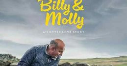 Billy & Molly: An Otter Love Story (2024) A man forms an unlikely friendship with a wild otter while living in the remote