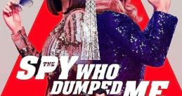 The Spy Who Dumped Me (2018) Audrey and Morgan are best friends who unwittingly become entangled in an international