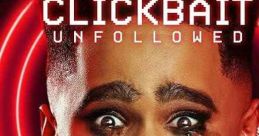 Clickbait: Unfollowed (2024)