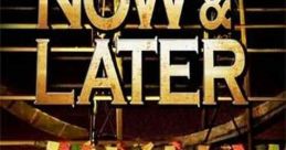 Now & Later (2011)