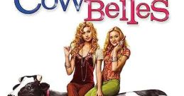 Cow Belles (2006) In order to learn how to be responsible, two wealthy teen sisters are forced to work in the family business