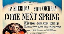 Come Next Spring (1956) In 1920s Arkansas, after a 12 year absence, reformed alcoholic Matt Ballot returns to his abandoned