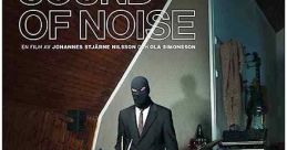 of Noise (2010) A tone-deaf cop works to track down a group of guerilla percussionists whose anarchic public performances are