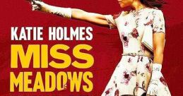 Miss Meadows (2014) A story centered on a proper elementary school teacher who moonlights as a vigilante. Cast: Miss Meadows: