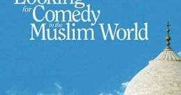 Looking for Comedy in the Muslim World (2005)