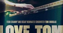 Love, Tom (2022) Based on Douglas' acceptance speech given at the 2014 Nashville Songwriters Hall of Fame, he shares personal