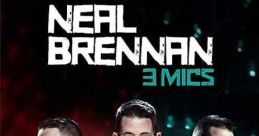 Neal Brennan: 3 Mics (2017) Neal Brennan is taking multitasking to a whole new level in this stand up special, which features