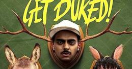 Get Duked! (2019) An anarchic, hip-hop inspired comedy that follows four city boys on a wilderness trek as they try to escape